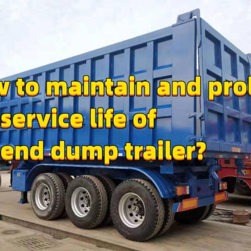 How to maintain and prolong the service life of the end dump trailer
